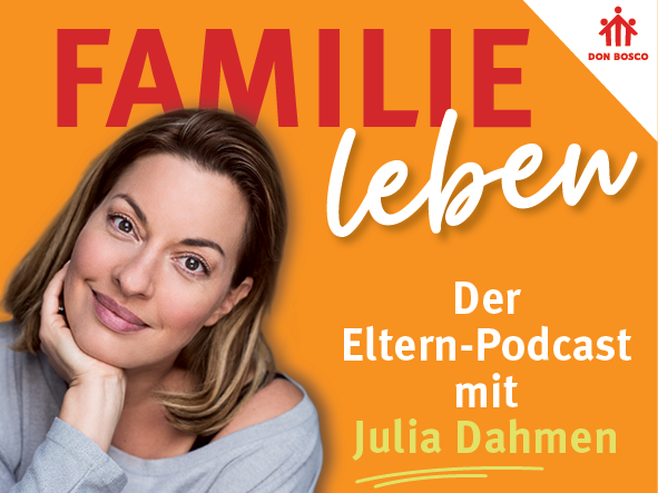 'Familie leben' Podcast-Cover mit lächelnder Julia Dahmen. Der Eltern-Podcast von Don Bosco.